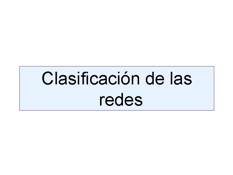 Clasificación de las redes 