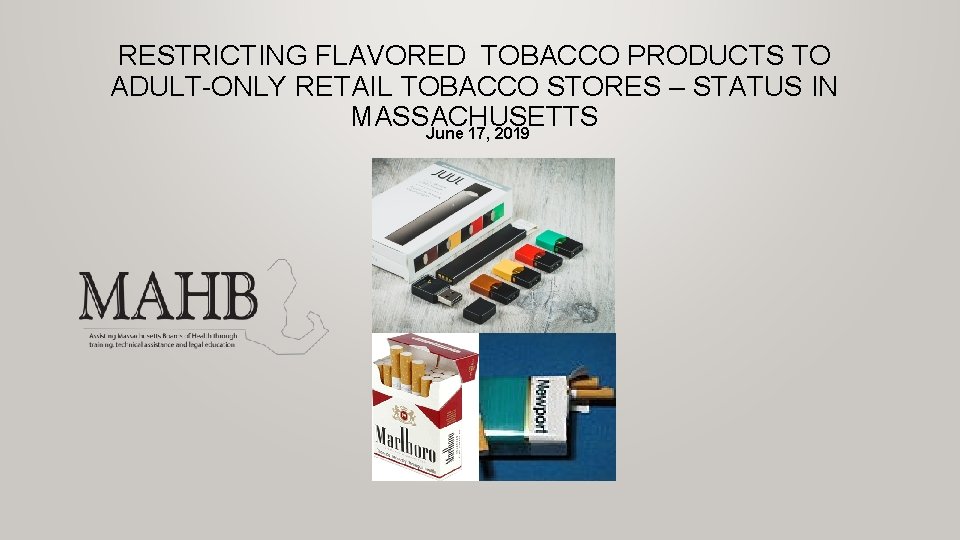 RESTRICTING FLAVORED TOBACCO PRODUCTS TO ADULT-ONLY RETAIL TOBACCO STORES – STATUS IN MASSACHUSETTS June