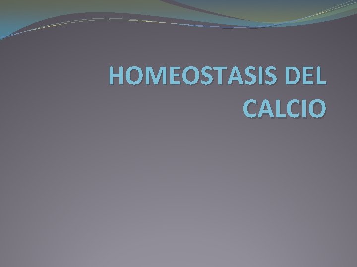 HOMEOSTASIS DEL CALCIO 