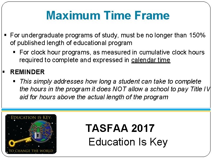 Maximum Time Frame § For undergraduate programs of study, must be no longer than