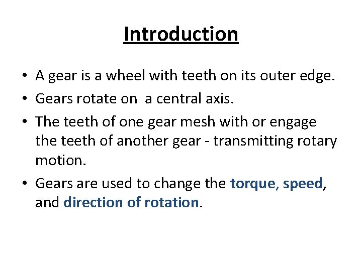 Introduction • A gear is a wheel with teeth on its outer edge. •