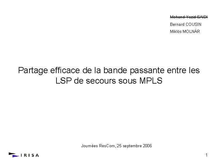 Mohand Yazid SAIDI Bernard COUSIN Miklós MOLNÁR Partage efficace de la bande passante entre