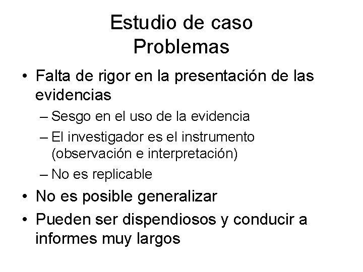 Estudio de caso Problemas • Falta de rigor en la presentación de las evidencias