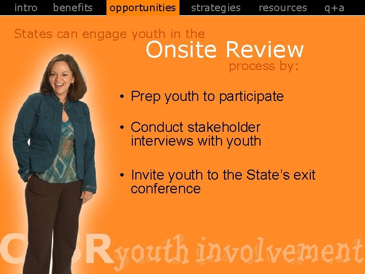 intro benefits opportunities strategies resources States can engage youth in the Onsite Review process intro benefits opportunities strategies resources States can engage youth in the Onsite Review process