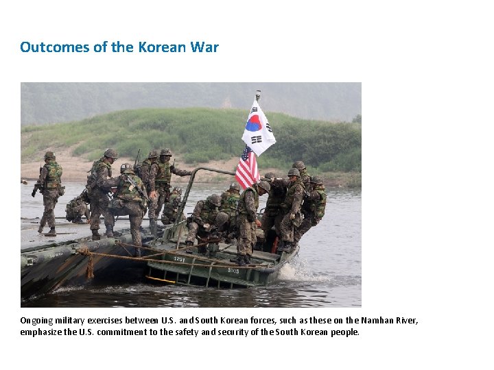 Outcomes of the Korean War Ongoing military exercises between U. S. and South Korean