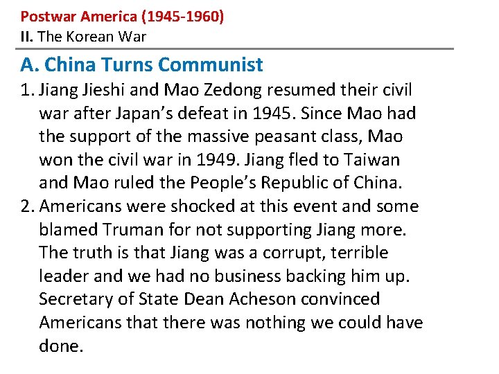 Postwar America (1945 -1960) II. The Korean War A. China Turns Communist 1. Jiang