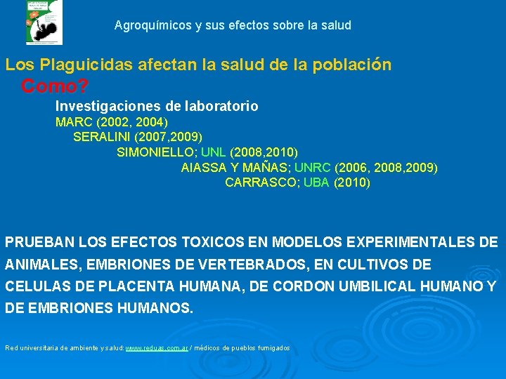 Agroquímicos y sus efectos sobre la salud Los Plaguicidas afectan la salud de la