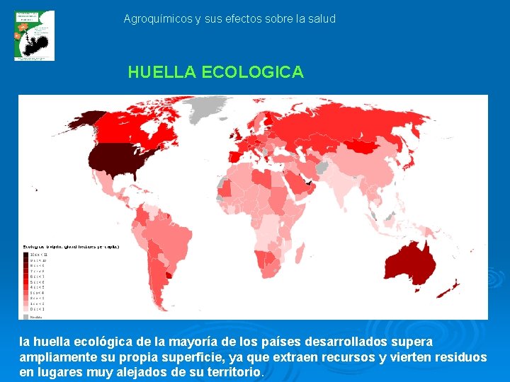 Agroquímicos y sus efectos sobre la salud HUELLA ECOLOGICA la huella ecológica de la