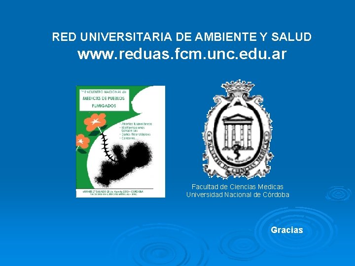 RED UNIVERSITARIA DE AMBIENTE Y SALUD www. reduas. fcm. unc. edu. ar Facultad de