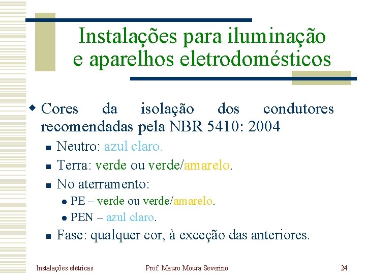 Instalações para iluminação e aparelhos eletrodomésticos w Cores da isolação dos condutores recomendadas pela