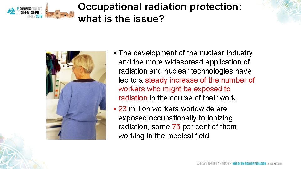 Occupational radiation protection: what is the issue? • The development of the nuclear industry