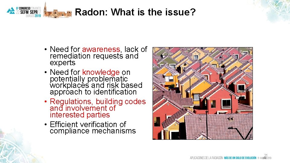 Radon: What is the issue? • Need for awareness, lack of remediation requests and