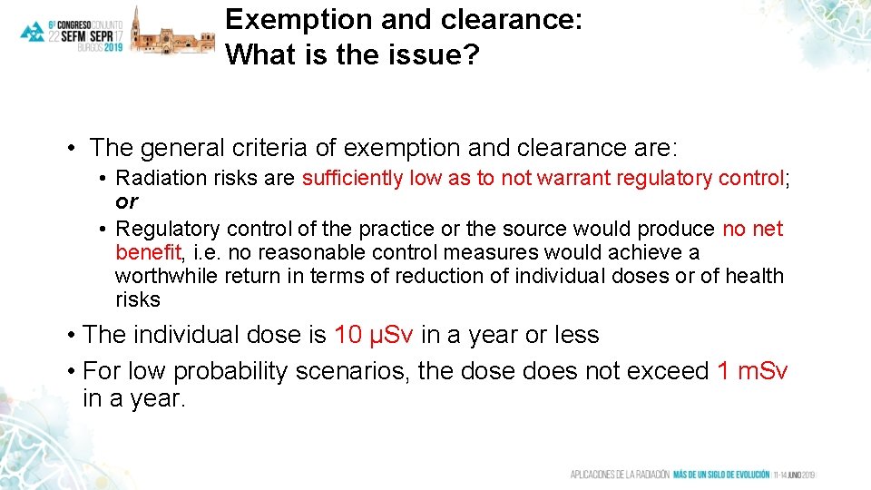 Exemption and clearance: What is the issue? • The general criteria of exemption and