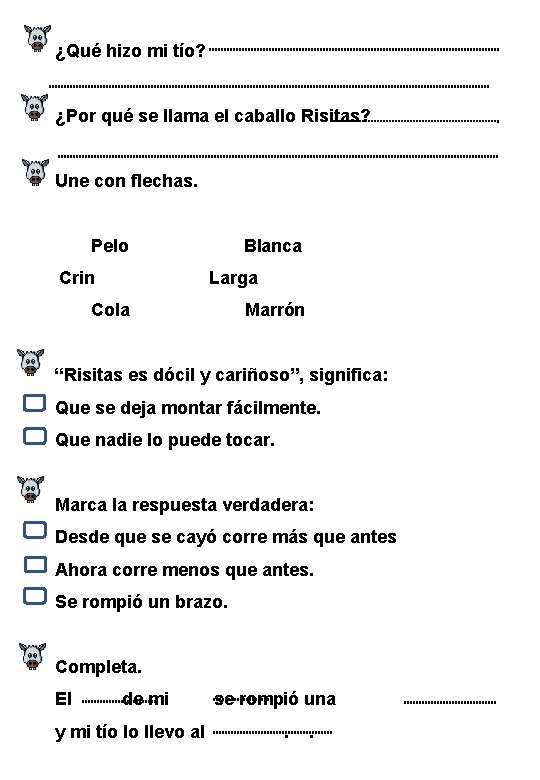 ¿Qué hizo mi tío? ¿Por qué se llama el caballo Risitas? Une con flechas.