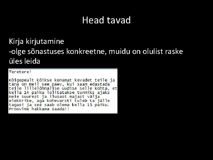 Head tavad Kirja kirjutamine -olge sõnastuses konkreetne, muidu on olulist raske üles leida 