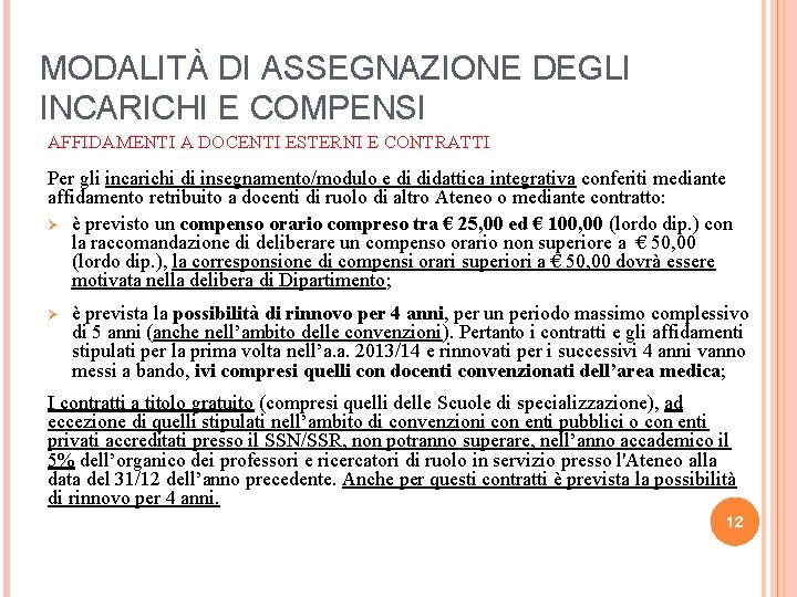 MODALITÀ DI ASSEGNAZIONE DEGLI INCARICHI E COMPENSI AFFIDAMENTI A DOCENTI ESTERNI E CONTRATTI Per