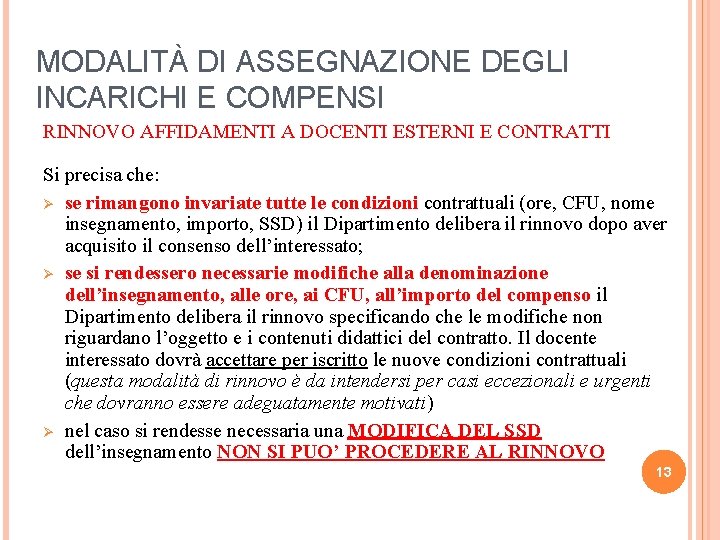 MODALITÀ DI ASSEGNAZIONE DEGLI INCARICHI E COMPENSI RINNOVO AFFIDAMENTI A DOCENTI ESTERNI E CONTRATTI