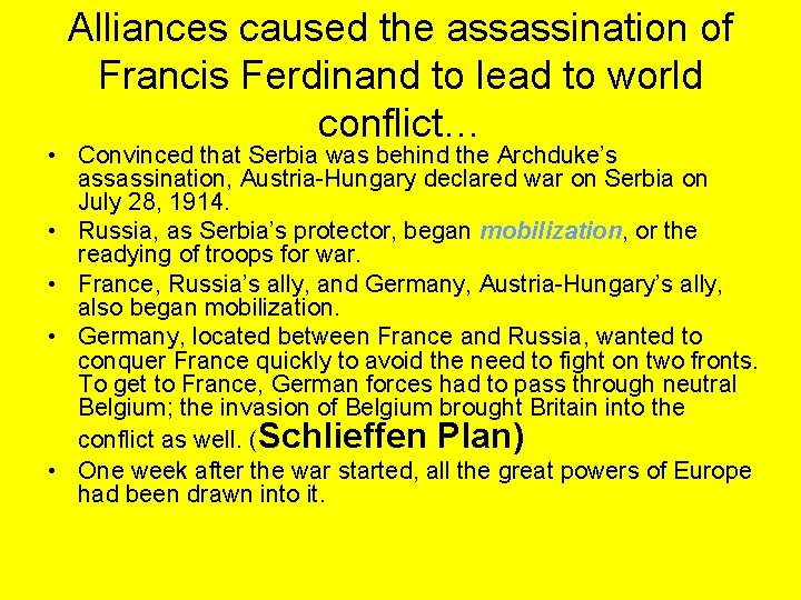 Alliances caused the assassination of Francis Ferdinand to lead to world conflict… • Convinced