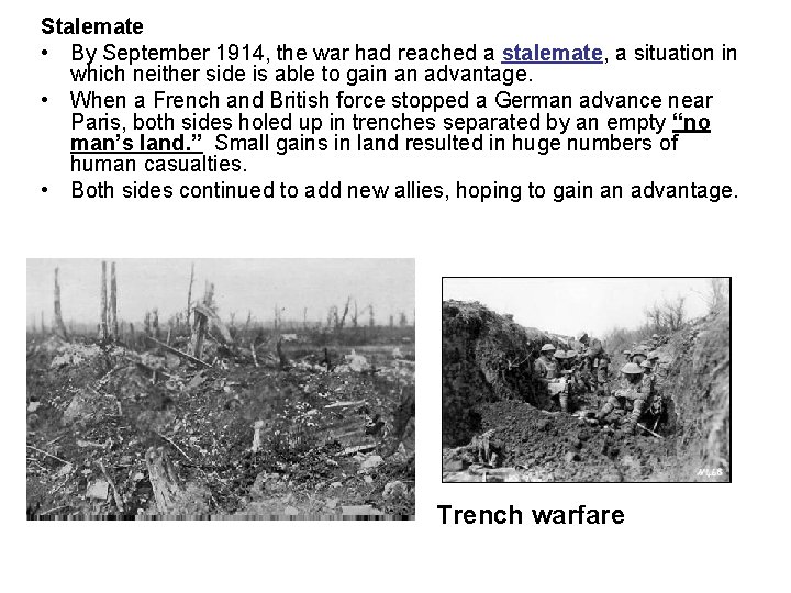 Stalemate • By September 1914, the war had reached a stalemate, a situation in