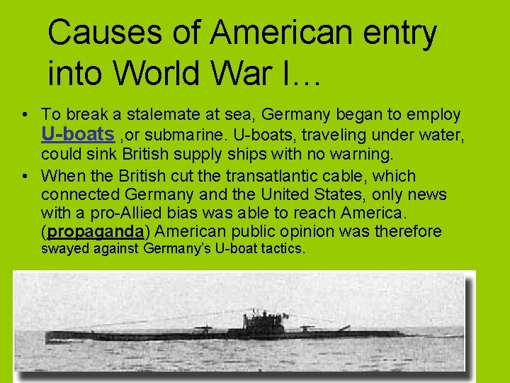 Causes of American entry into World War I… • To break a stalemate at
