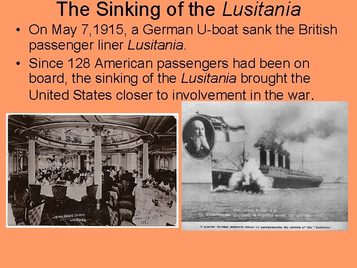 The Sinking of the Lusitania • On May 7, 1915, a German U-boat sank