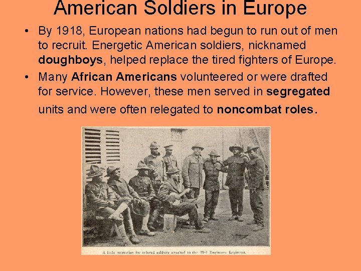 American Soldiers in Europe • By 1918, European nations had begun to run out