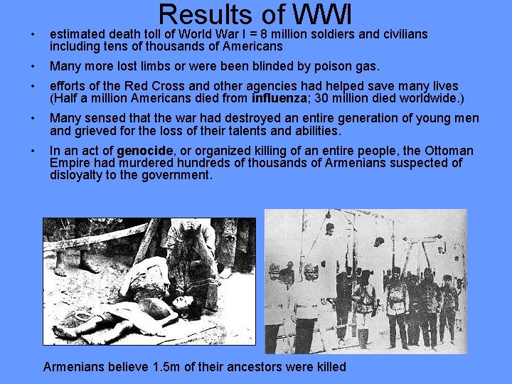  • Results of WWI estimated death toll of World War I = 8