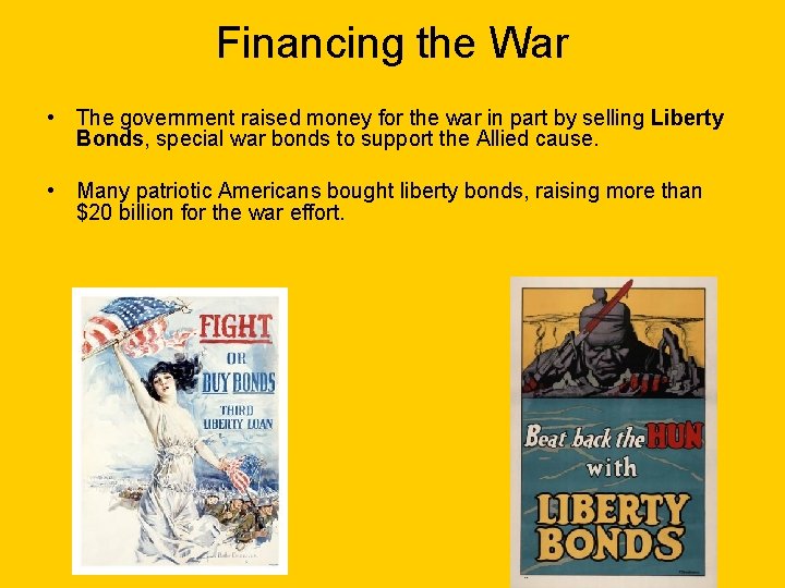Financing the War • The government raised money for the war in part by