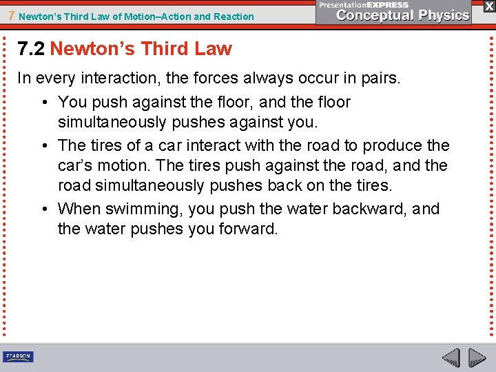 7 Newton’s Third Law of Motion–Action and Reaction 7. 2 Newton’s Third Law In