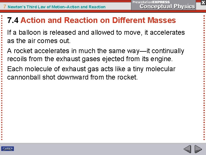 7 Newton’s Third Law of Motion–Action and Reaction 7. 4 Action and Reaction on