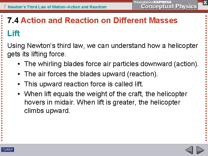 7 Newton’s Third Law of Motion–Action and Reaction 7. 4 Action and Reaction on