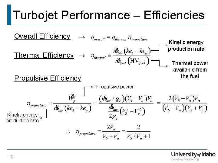 Turbojet Performance – Efficiencies Overall Efficiency Kinetic energy production rate Thermal Efficiency Thermal power