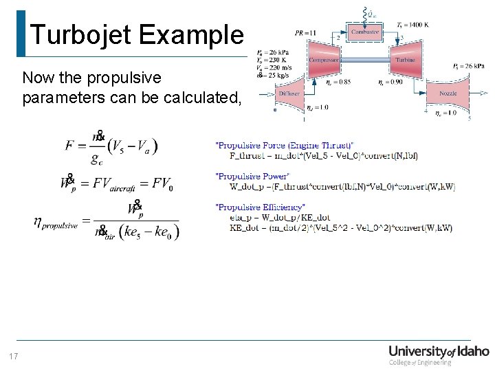 Turbojet Example Now the propulsive parameters can be calculated, 17 