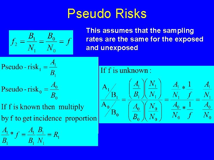 Pseudo Risks This assumes that the sampling rates are the same for the exposed