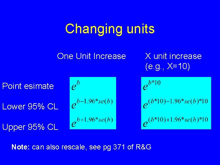 Changing units One Unit Increase X unit increase (e. g. , X=10) Point esimate