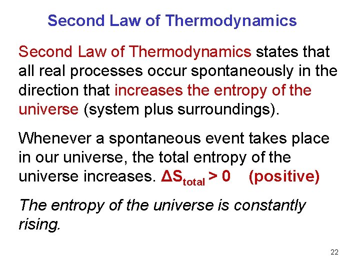 Second Law of Thermodynamics states that all real processes occur spontaneously in the direction