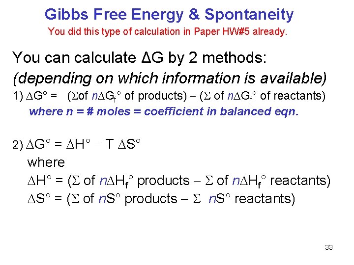 Gibbs Free Energy & Spontaneity You did this type of calculation in Paper HW#5