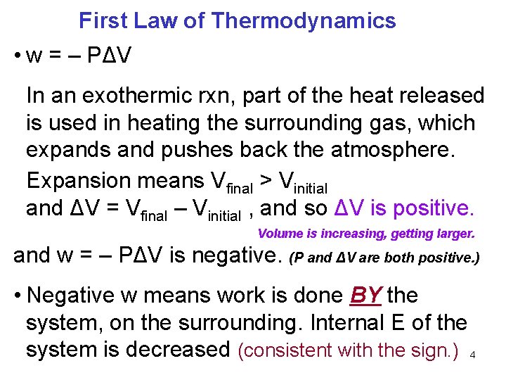 First Law of Thermodynamics • w = – PΔV In an exothermic rxn, part