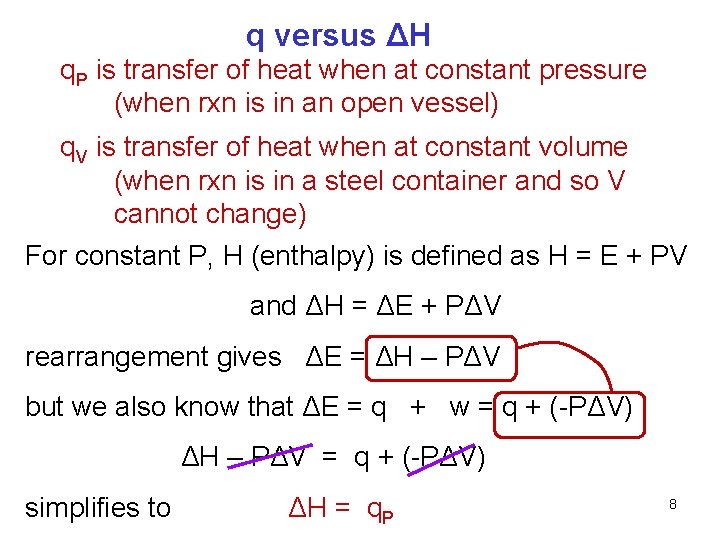 q versus ΔH q. P is transfer of heat when at constant pressure (when