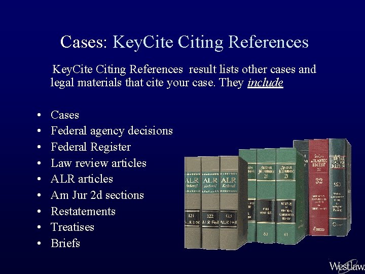 Cases: Key. Cite Citing References result lists other cases and legal materials that cite