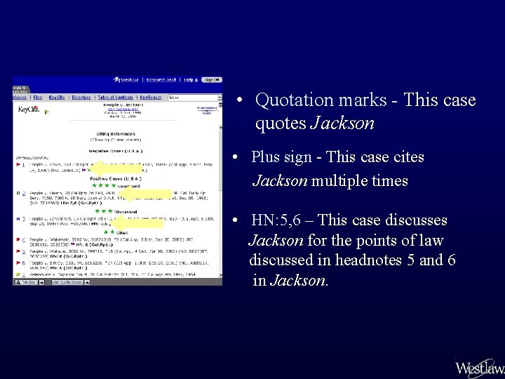  • Quotation marks - This case quotes Jackson • Plus sign - This
