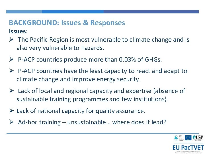 BACKGROUND: Issues & Responses Issues: Ø The Pacific Region is most vulnerable to climate BACKGROUND: Issues & Responses Issues: Ø The Pacific Region is most vulnerable to climate