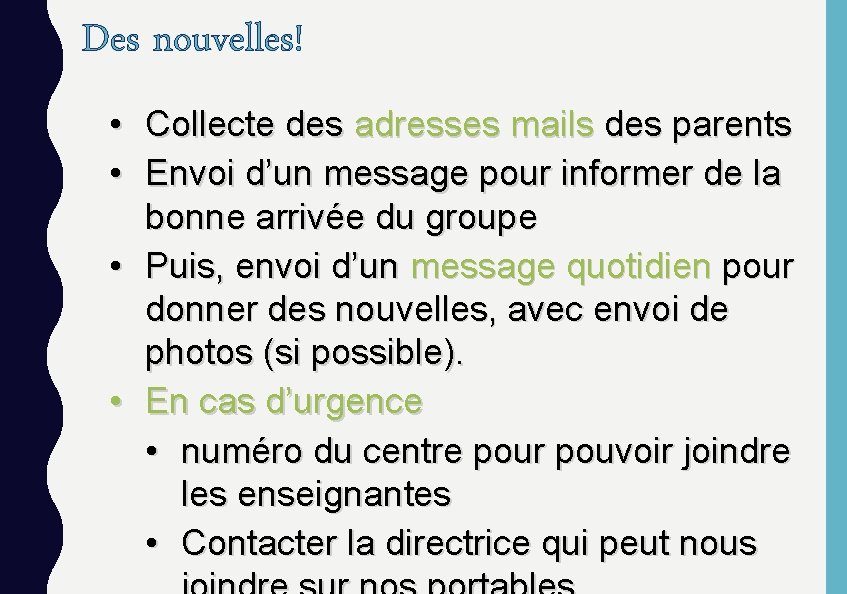 Des nouvelles! • Collecte des adresses mails des parents • Envoi d’un message pour