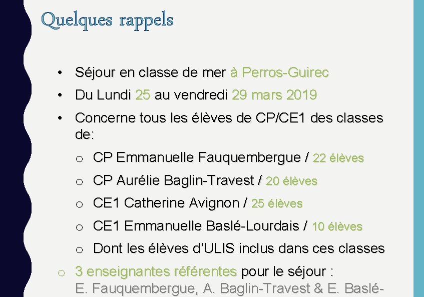 Quelques rappels • Séjour en classe de mer à Perros-Guirec • Du Lundi 25