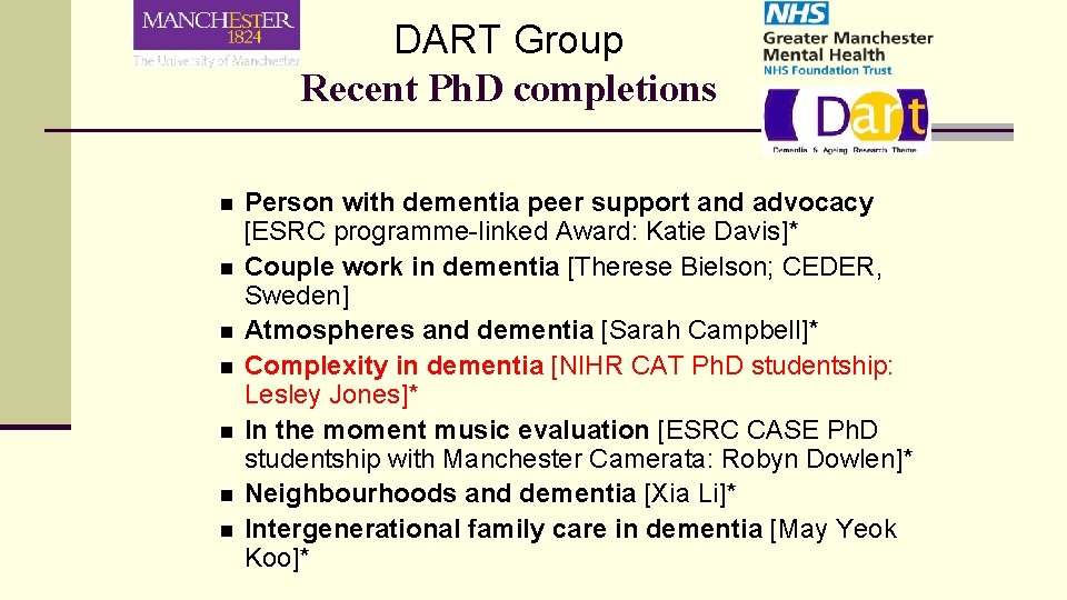 DART Group Recent Ph. D completions n n n n Person with dementia peer