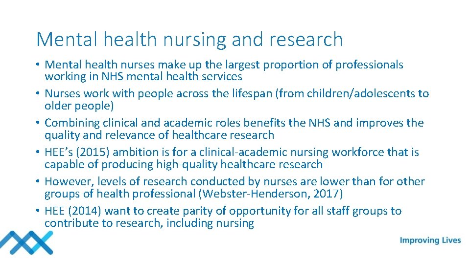 Mental health nursing and research • Mental health nurses make up the largest proportion