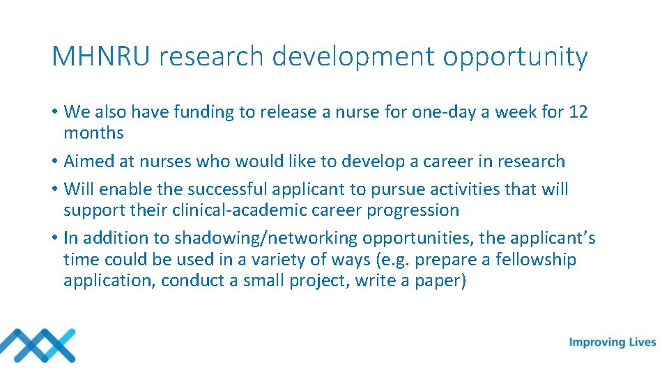 MHNRU research development opportunity • We also have funding to release a nurse for