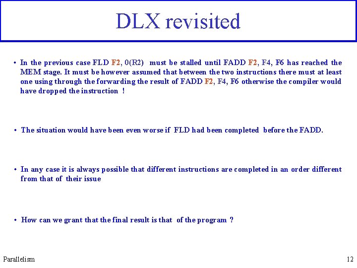 DLX revisited • In the previous case FLD F 2, 0(R 2) must be