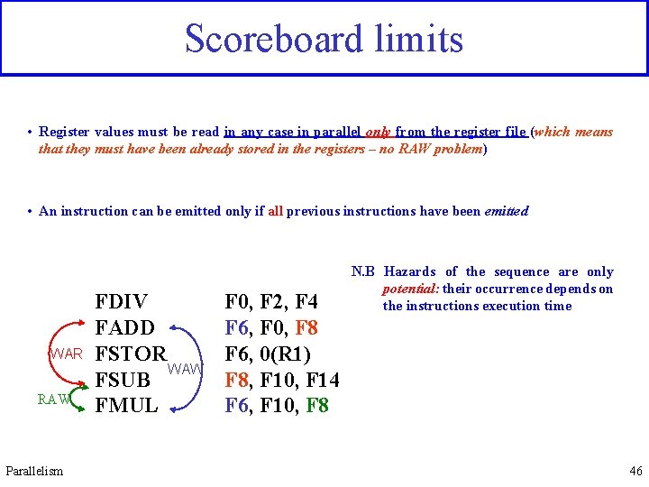 Scoreboard limits • Register values must be read in any case in parallel only