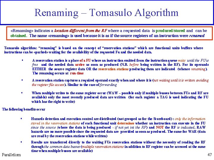 Renaming – Tomasulo Algorithm «Renaming» indicates a location different from the RF where a